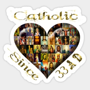 Catholic Since 33 AD Cross Virgin Mary & Saints Sticker